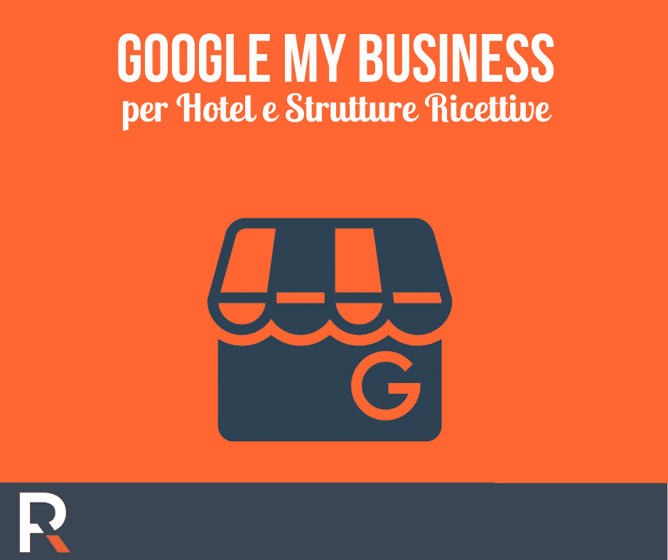 Google My Business per Hotel e Strutture Ricettive - Riccardo Peccianti