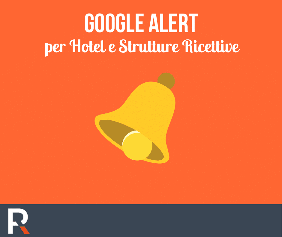 Google Alert per Hotel e Strutture Ricettive - Riccardo Peccianti