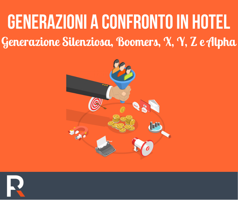 Generazioni a Confronto per Hotel: Generazione Silenziosa, Boomers, X, Y, Z e Alpha - Riccardo Peccianti